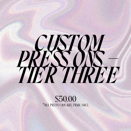 Custom Press On Order - Tier Three